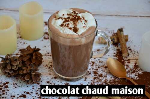 Chocolat chaud maison : la meilleure recette