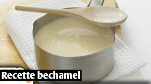 Recette béchamel : la meilleure recette