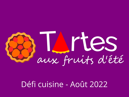 Défi cuisine d'août : tartes et tartelettes aux fruits d'été