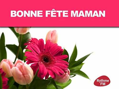 Bonne fête maman