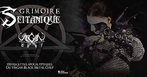 Grimoire Seitanique. Vegan Black Metal Chief