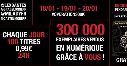 [Info] #Operation 300k (Bragelonne) - 300 livres à 0.99€ !