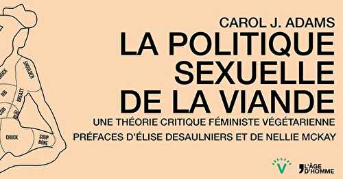 La politique sexuelle de la viande. C. J. Adams 