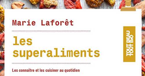 Les superaliments de Marie Laforêt