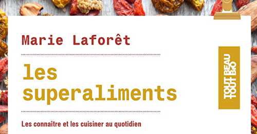 Les superaliments de Marie Laforêt