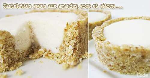 Tartelettes crues aux amandes, coco et citron 