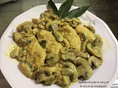 Aiguillettes de poulet au curry, lait de coco et champignons