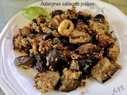 Aubergines sableuses poêlées