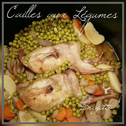 Cailles aux légumes