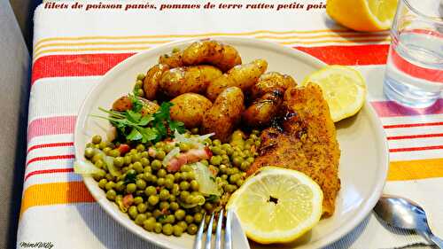 FILETS DE POISSON PANES MAISON POMMES DE TERRE RATTES PETITS POIS