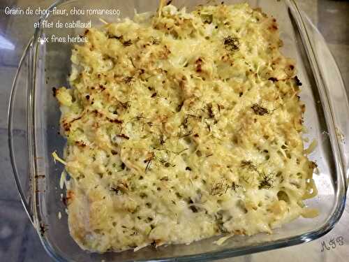 Gratin de chou-fleur , chou romanesco et cabillaud aux fines herbes