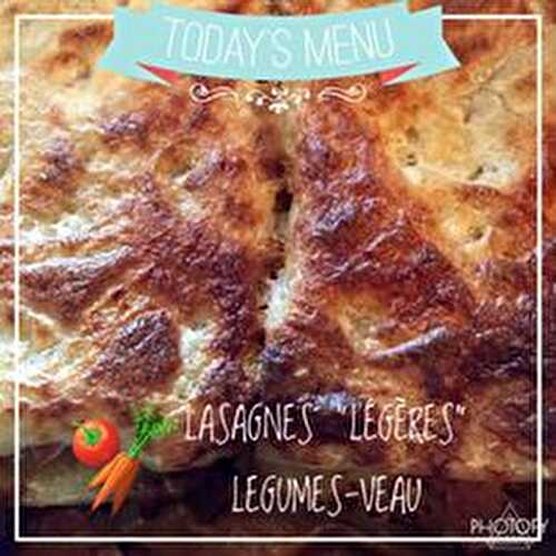 LASAGNES LÉGÈRES VEAU LÉGUMES