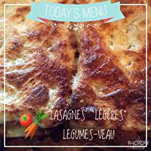 LASAGNES LÉGÈRES VEAU LÉGUMES