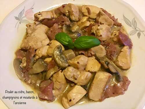 Poulet au cidre, bacon, champignons et moutarde à l’ancienne