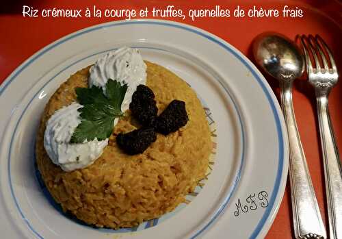 Riz crémeux à la courge et truffes, quenelles de chèvre frais