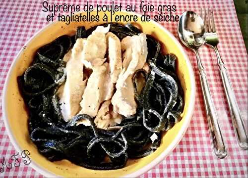 Suprême de poulet au foie gras et tagliatelles à l’encre de seiche