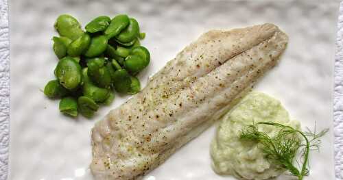 FILETS DE BAR VAPEUR, FÈVES ET PURÉE DE FENOUIL