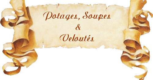 Potages - Soupes & Veloutés
