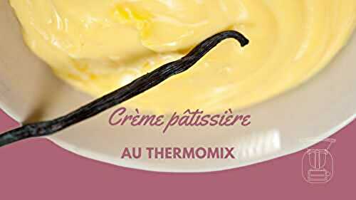 Crème pâtissière au Thermomix - Crème Pâtissière 🥧🤖🍰