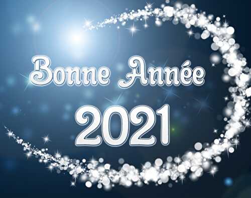 Meilleurs voeux à tous pour 2021