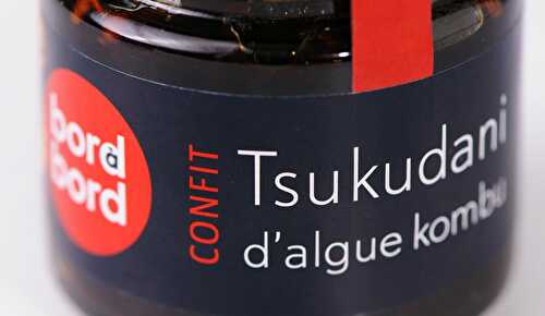 Colis gourmand : le tsukudani de kombu de Bord à Bord