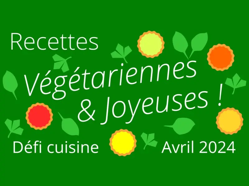 Des recettes végétariennes et joyeuses