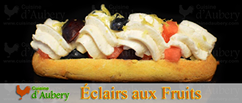 Recette des Éclairs aux Fruits (Façon Christophe Adam)