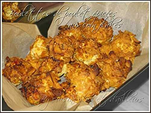 Boulettes de poulet épicées & corn flakes - Cuisine d'ici et d'ailleurs