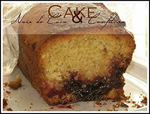 Cake noix de coco et confiture de griotte - Cuisine d'ici et d'ailleurs