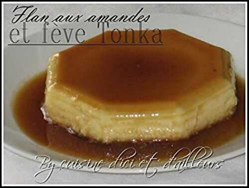 Flan aux amandes et fève tonka - Cuisine d'ici et d'ailleurs