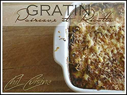 Gratin de poireaux à la ricotta - Cuisine d'ici et d'ailleurs