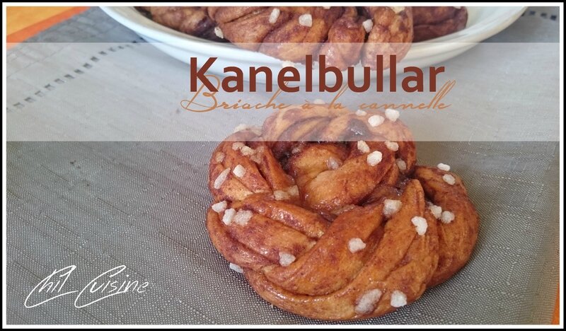 Kanelbullar (pain brioché à la cannelle) - Cuisine d'ici et d'ailleurs