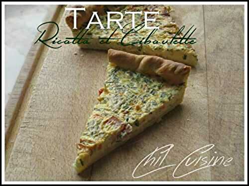 Tarte à la ricotta et ciboulette - Cuisine d'ici et d'ailleurs