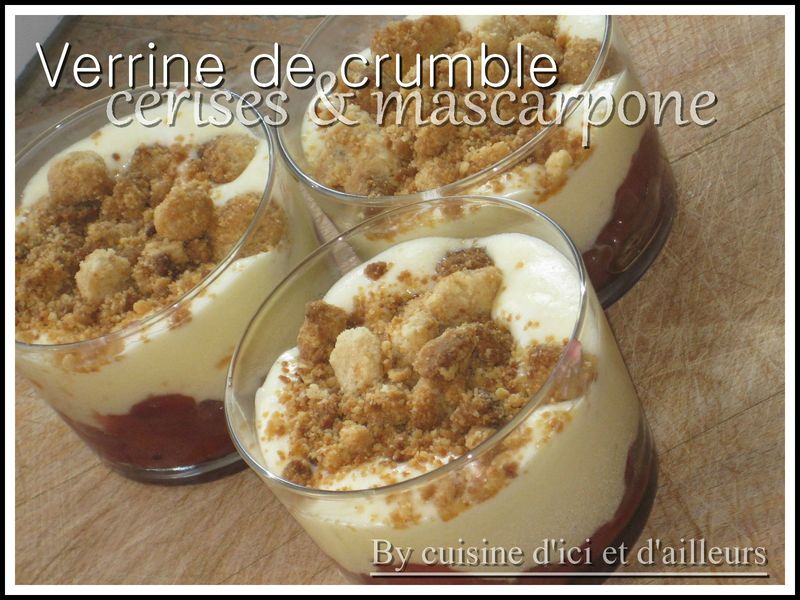 Verrines de crumble à la cerise et sa mousse de mascarpone - Cuisine d'ici et d'ailleurs