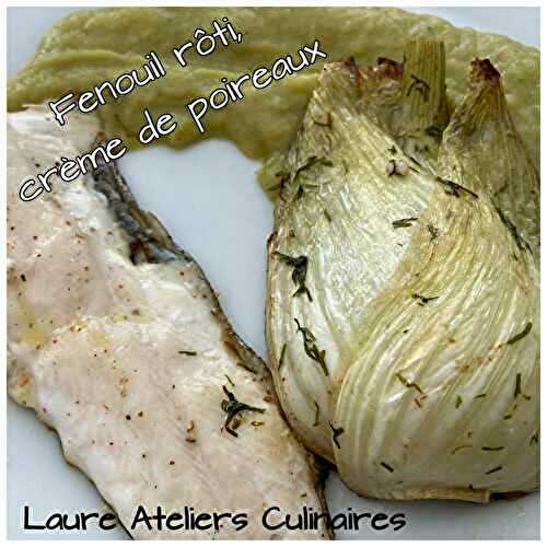 Fenouil rôti et crème de poireaux