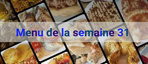 Mon menu de la semaine n°31 (maigrir en calculant mes calories)