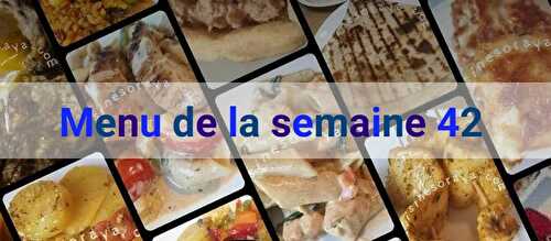 Mon menu de la semaine n°42 (maigrir en calculant mes calories)