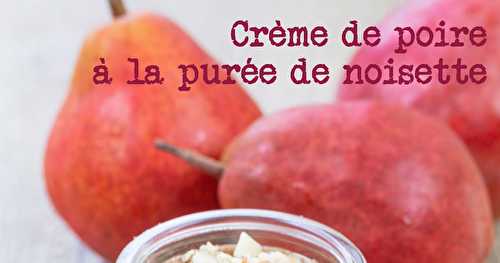 Crème de poire à la purée de noisette