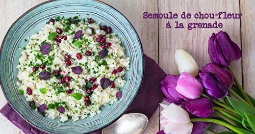 Salade de semoule de chou-fleur cuite à la grenade