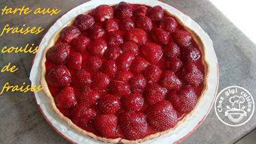 TARTE AUX FRAISES AU COULIS DE FRAISES 