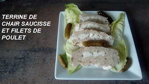 TERRINE DE CHAIR SAUCISSE ET FILETS DE POULET au thermomix 