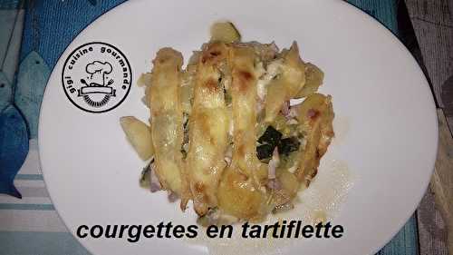 COURGETTES façon tartiflette