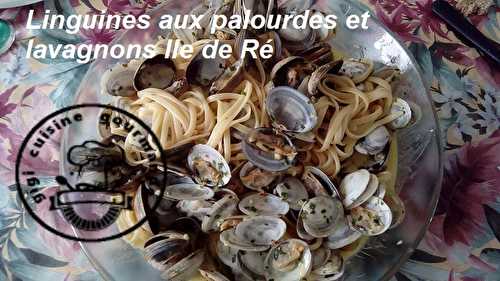 LINGUINES AUX PALOURDES ET LAVAGNONS DE L 'ILE DE RE