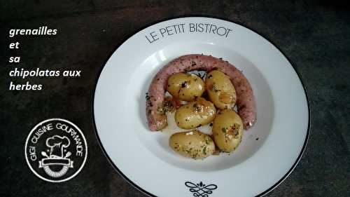 GRENAILLES et CHIPOLATAS aux herbes (cookéo)