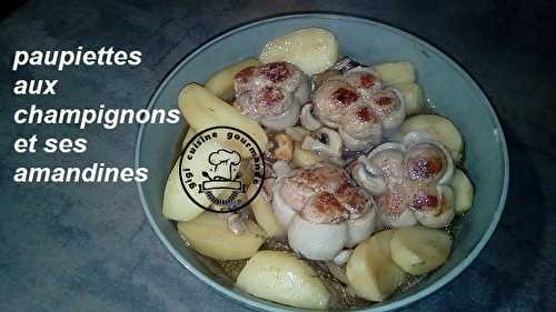 Paupiettes porc, champignons et ses Amandines