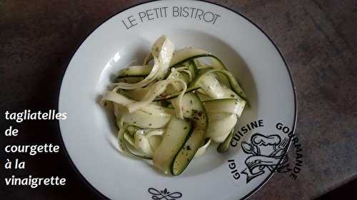 TAGLIATELLES de COURGETTE en VINAIGRETTE