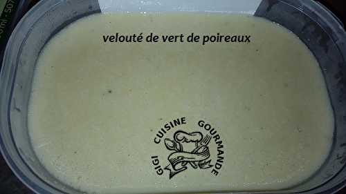 VELOUTE DE VERTS de POIREAUX au thermomix