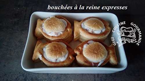 BOUCHEES A LA REINE EXPRESSES