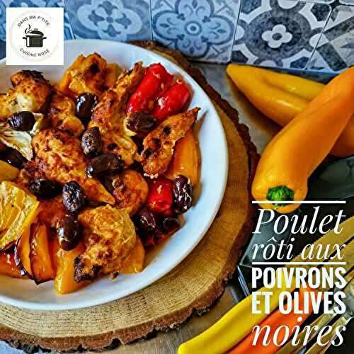 Aiguillettes de poulet rôties aux poivrons et olives noires (à la friteuse sans huile Gourmia ou non)