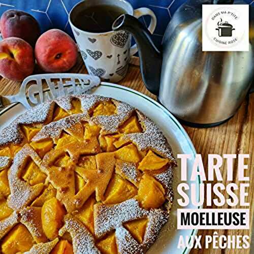 Tarte suisse moelleuse aux pêches (au Companion ou non)